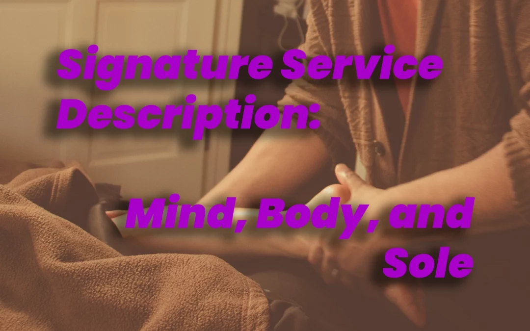 Signature Service Description: Mind, Body, and Sole