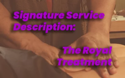Signature Service Description: The Royal Treatment