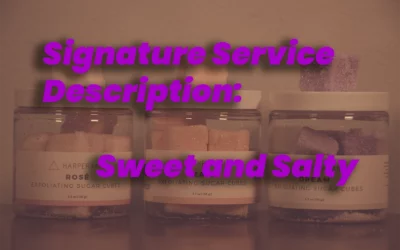 Signature Service Description: Sweet and Salty